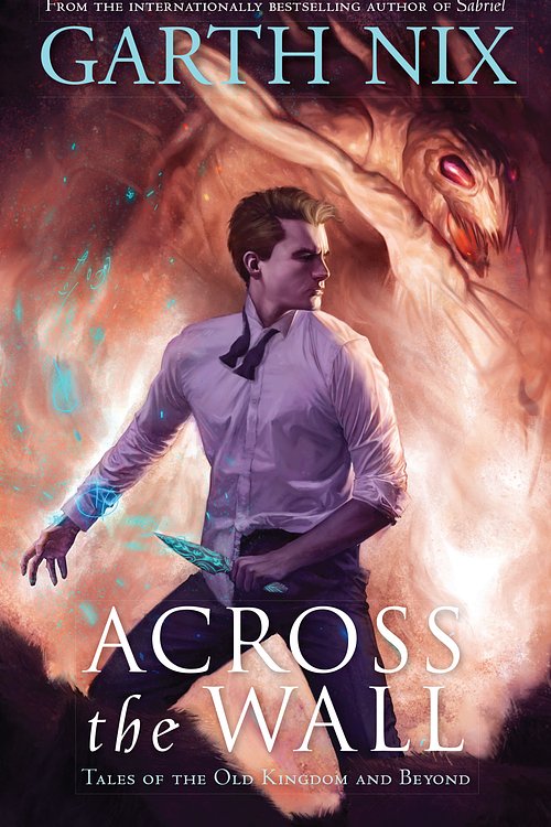 Cover Art for 9781760290603, Across the Wall by Garth Nix