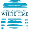 Cover Art for 9781849920551, White Time by Margo Lanagan