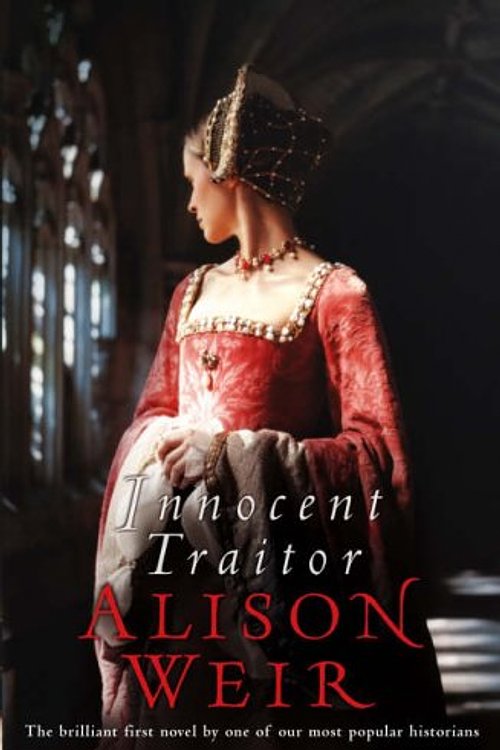 Cover Art for 9780091796679, Innocent Traitor by Alison Weir