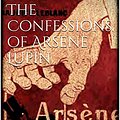 Cover Art for B07N2Y1MBK, The Confessions of Arsène Lupin by Maurice Leblanc