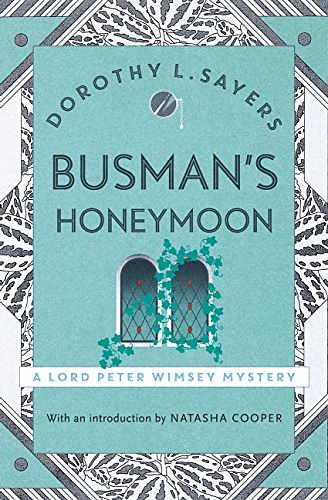 Cover Art for B003LPUXJO, Busman's Honeymoon: Lord Peter Wimsey Book 13 (Lord Peter Wimsey Series) by Dorothy L. Sayers