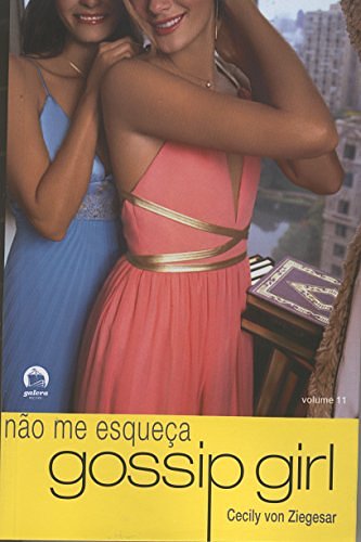 Cover Art for 9788501080806, Não Me Esqueça - Coleção Gossip Girl. Volume 11 by Cecily Von Ziegesar