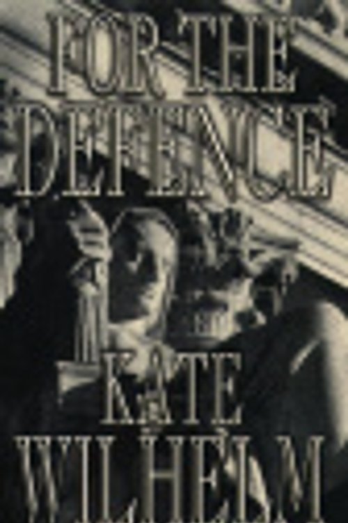 Cover Art for 9780006496779, For the Defence by Kate Wilhelm