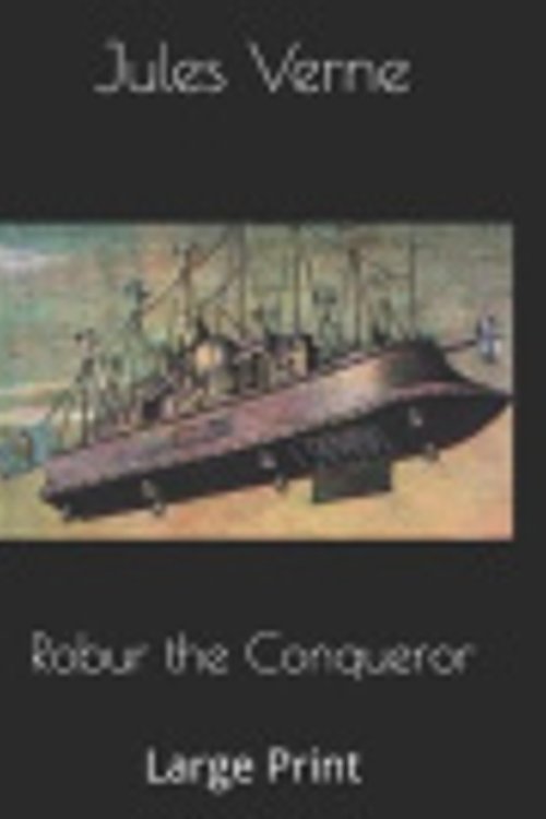 Cover Art for 9781078246071, Robur the Conqueror by Jules Verne