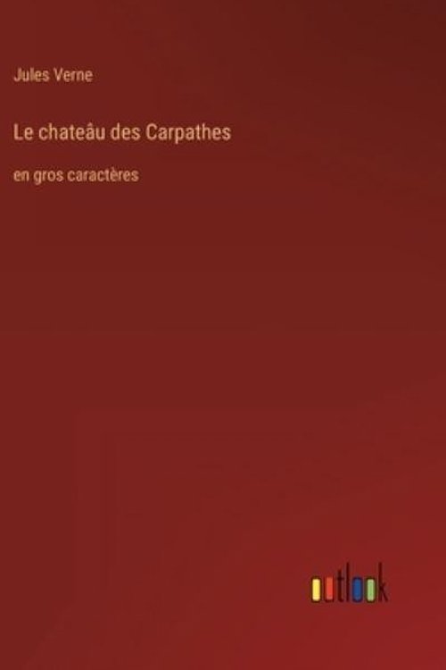 Cover Art for 9783368338510, Le chateâu des Carpathes: en gros caractères (French Edition) by Jules Verne