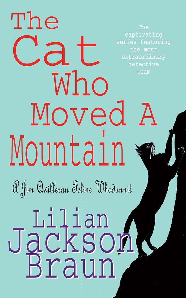 Cover Art for 9780755389735, The Cat Who Moved a Mountain by Lilian Jackson Braun