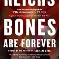 Cover Art for 9781476744025, Bones Are Forever by Kathy Reichs