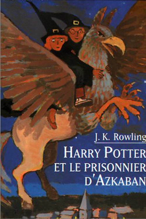 Cover Art for 9781417793235, Harry Potter Et le Prisonnier D'Azkaban = Harry Potter and the Prisoner of Azkaban [FRE] by J. K. Rowling