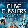 Cover Art for 9780241704349, Clive Cussler's Ghost Soldier by Mike Maden