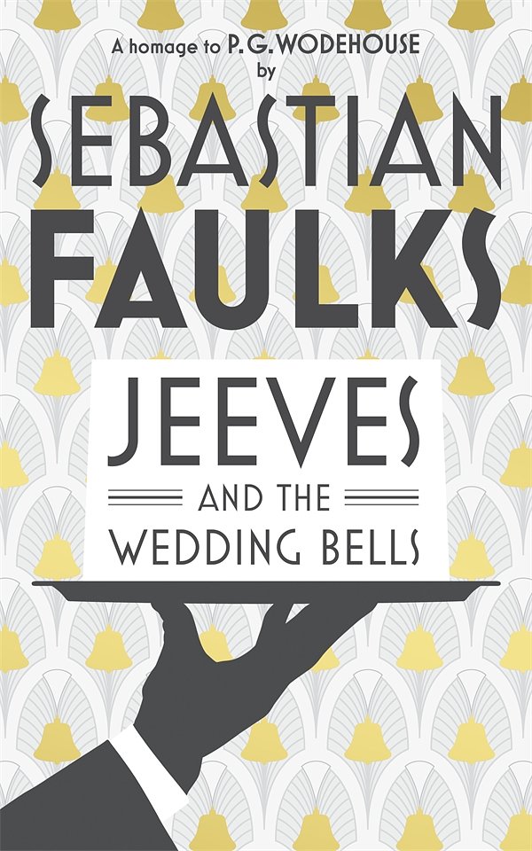 Cover Art for 9780091954055, Jeeves and the Wedding Bells by Sebastian Faulks