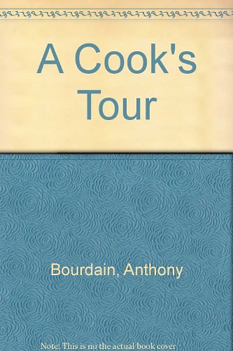 Cover Art for 9780747562016, Cook's Tour audio by Anthony Bourdain