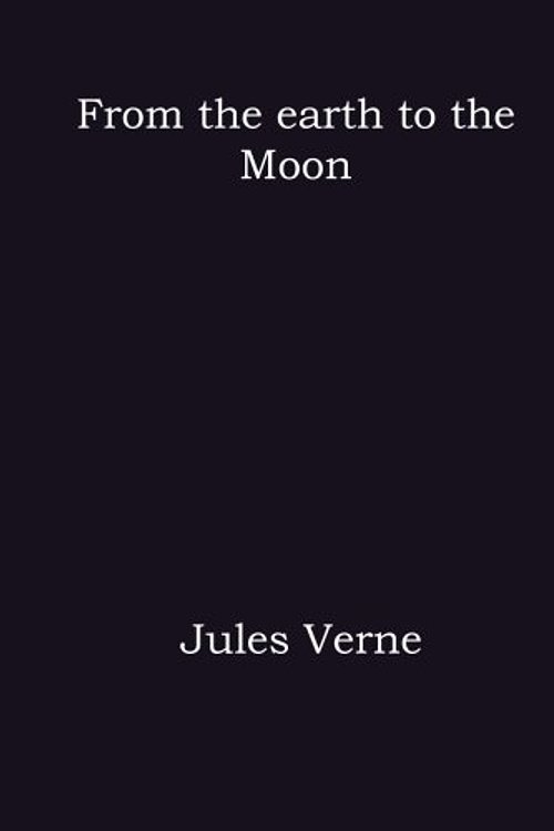 Cover Art for 9781976248689, From the earth to the Moon by Jules Verne
