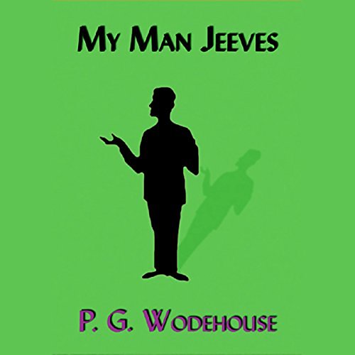 Cover Art for B000ENWKRO, My Man Jeeves by P. G. Wodehouse