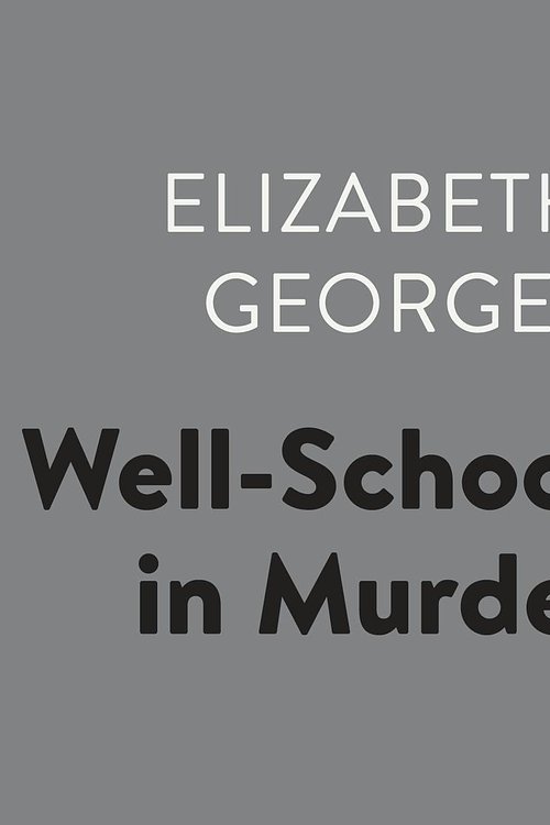 Cover Art for 9781984882547, Well-Schooled in Murder by Elizabeth George
