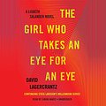 Cover Art for B074CN19W3, The Girl Who Takes an Eye for an Eye by David Lagercrantz