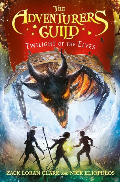 Cover Art for 9781484788608, The Adventurers Guild 02 Twilight of the Elves by Zack Loran Clark