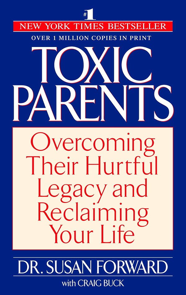 Cover Art for 9780553381405, Toxic Parents: Overcoming Their Hurtful Legacy and Reclaiming Your by Susan Forward