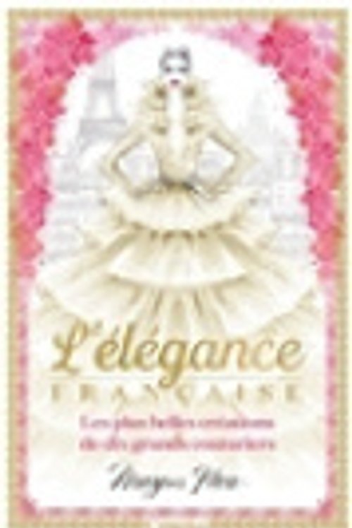 Cover Art for 9791029508738, L'élégance française : Les plus belles créations de dix grands couturiers by Megan Hess
