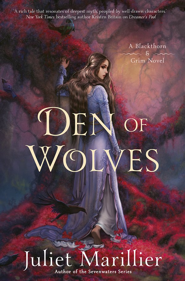 Cover Art for 9781743535738, Den of WolvesBlackthorn & Grim 3 by Juliet Marillier