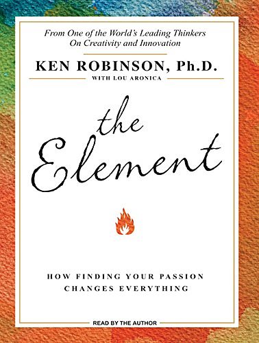 Cover Art for 9781400140602, The Element by Lou Aronica, Robinson Ph.D., Ken