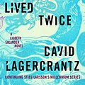 Cover Art for 9780735233010, The Girl Who Lived Twice by David Lagercrantz