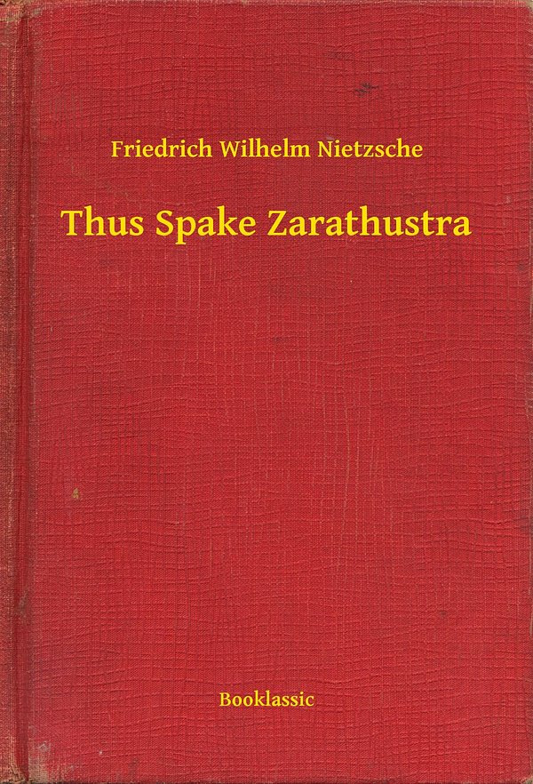 Cover Art for 9789635226009, Thus Spake Zarathustra by Friedrich Wilhelm Nietzsche