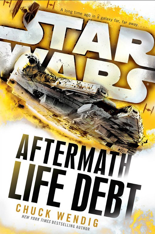 Cover Art for 9781780896335, Star Wars: Aftermath: Life Debt by Chuck Wendig