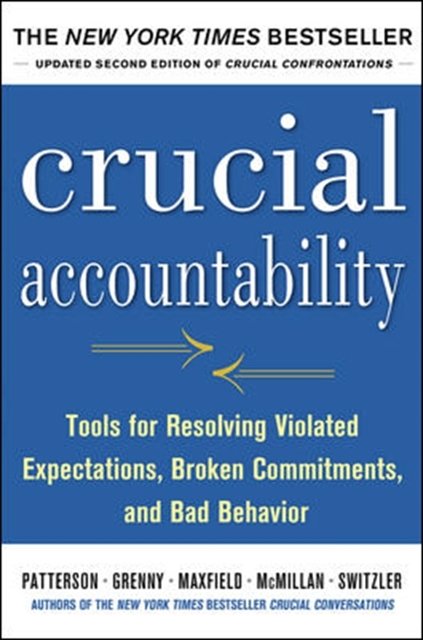 Cover Art for 9780071830607, Crucial Accountability: Tools for Resolving Violated Expectations, Broken Commitments, and Bad Behavior by Kerry Patterson