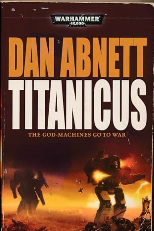 Cover Art for 9781844167845, Titanicus (Warhammer 40000) by Dan Abnett