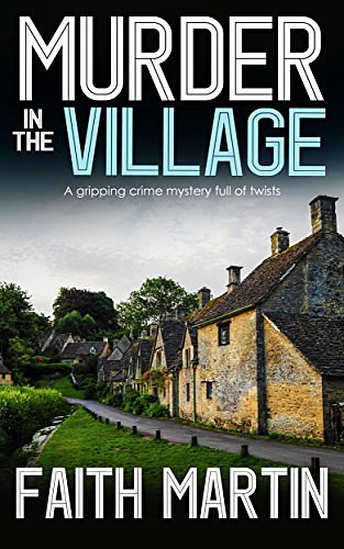 Cover Art for B077DBY7T7, Murder in the Village by Faith Martin