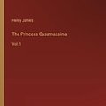 Cover Art for 9783368939205, The Princess Casamassima: Vol. 1 by Henry James