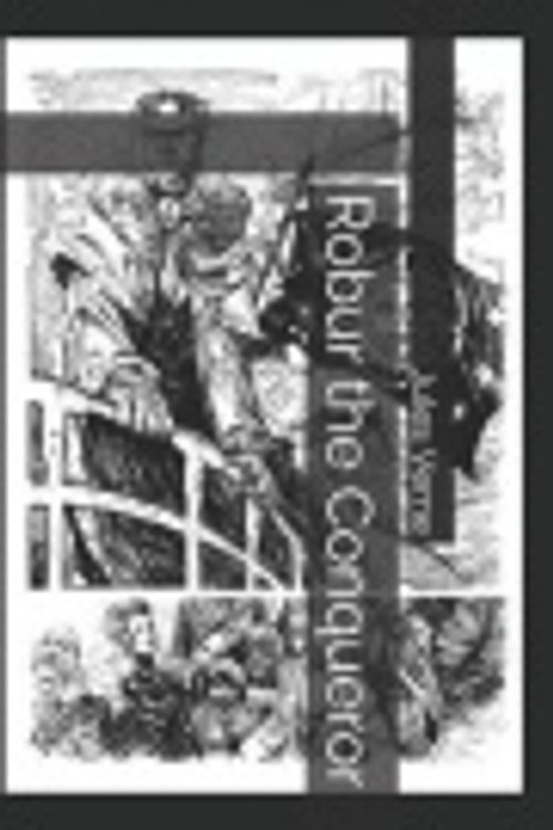 Cover Art for 9781730746628, Robur the Conqueror by Jules Verne