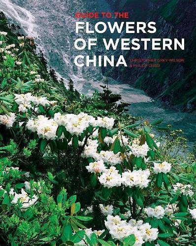 Cover Art for 9781842461693, Guide to the Flowers of Western China by Grey-Wilson, Christopher, Phillip Cribb