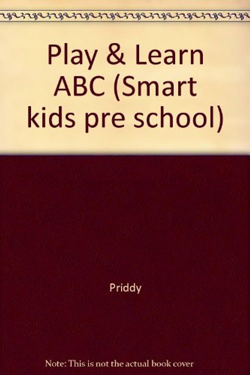 Cover Art for 9781843320210, Play & Learn ABC (Smart kids pre school) by Bicknell Priddy