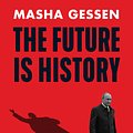 Cover Art for 9781783784097, The Future is History by Masha Gessen