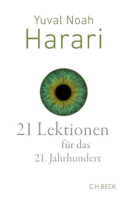 Cover Art for 9783406727788, 21 Lektionen für das 21. Jahrhundert by Yuval Noah Harari