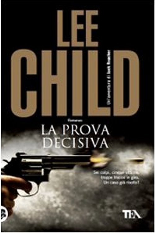 Cover Art for 9788850221141, La prova decisiva by Lee Child