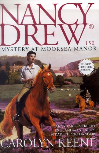 Cover Art for B009G3H7VM, Mystery at Moorsea Manor (Nancy Drew Book 150) by Carolyn Keene