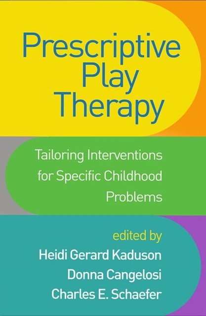 Cover Art for 9781462541676, Prescriptive Play Therapy: Tailoring Interventions for Specific Childhood Problems by Heidi Gerard Kaduson, Donna Cangelosi, Charles E. Schaefer, Heidi Gerard Cangelosi Kaduson