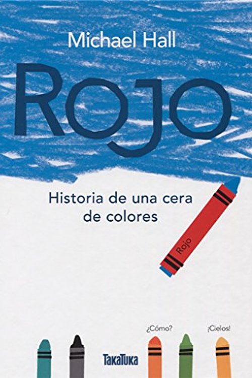 Cover Art for 9788416003792, Rojo / Red: Historia de una cera de colores / A Crayon's Story by Michael Hall
