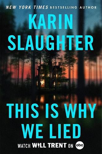 Cover Art for 9780063336728, This Is Why We Lied by Karin Slaughter