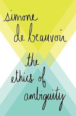 Cover Art for 9781504054225, The Ethics of Ambiguity by De Beauvoir, Simone