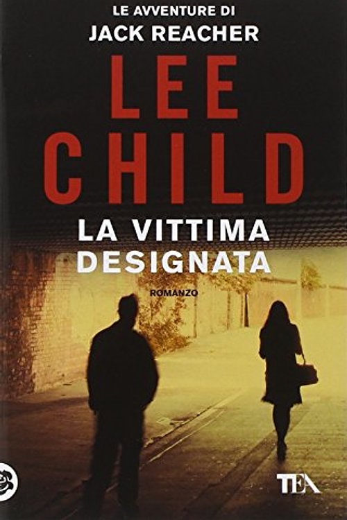 Cover Art for 9788850237500, La vittima designata by Lee Child
