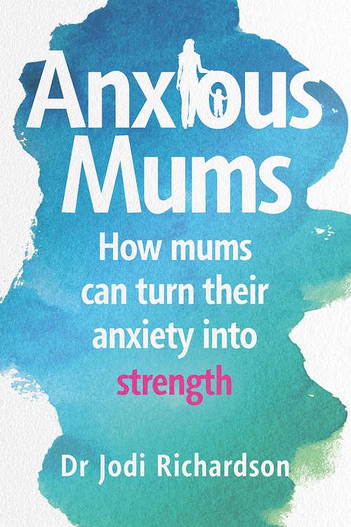 Cover Art for 9781760897741, Anxious Mums by Jodi Richardson