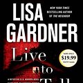 Cover Art for 9780804127240, Live to Tell by Lisa Gardner