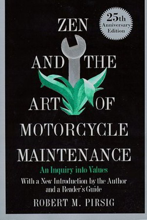 Cover Art for 9780688171667, Zen and the Art of Motorcycle Maintenance: An Inquiry into Values (25th Anniversary) by Robert M. Pirsig
