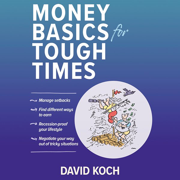 Cover Art for 9781760781750, Money Basics for Tough Times by David Koch