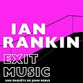 Cover Art for B07BT6X3V1, Exit Music by Ian Rankin