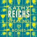 Cover Art for 9780804147828, Speaking in Bones by Kathy Reichs