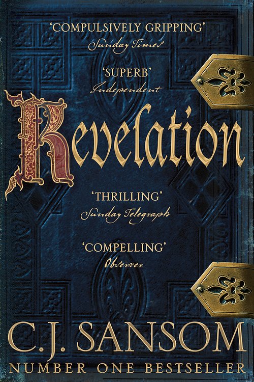 Cover Art for 9781447285861, Revelation (Matthew Shardlake 4) by C. J. Sansom